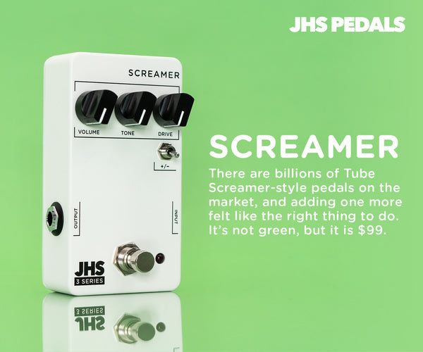 JHS 3 Series Screamer